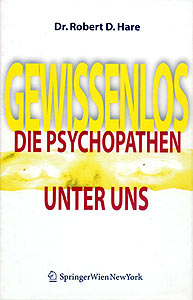 Robert D. Hare: Gewissenlos - Die Psychopathen unter uns