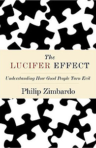 Philip Zimbardo: The Lucifer Effect - Understanding How Good People Turn Evil