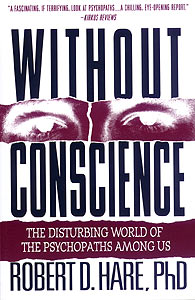 Robert D. Hare: Without Conscience - The Disturbing World of the Psychopaths among Us