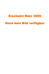 Erscheint Mrz 2009 - noch kein Bild verfgbar